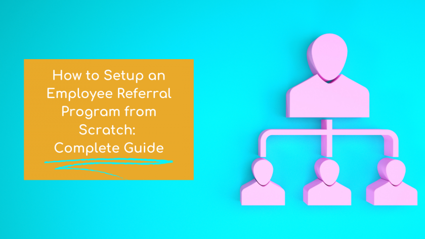 How To Setup An Employee Referral Program From Scratch: Complete Guide ...